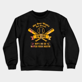 My Boy Might Not Always Swing But I Do Golden Baseball Crewneck Sweatshirt